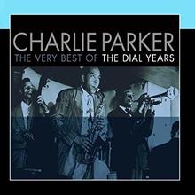 Charlie Parker Dial Years